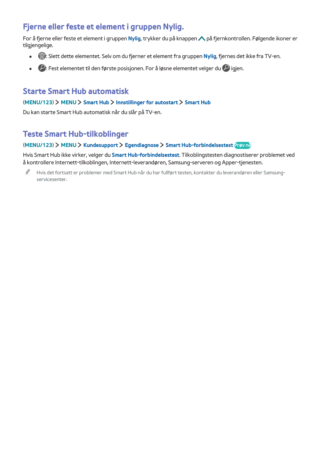 Samsung UE60J6275SUXXE, UE43J5505AKXXE manual Fjerne eller feste et element i gruppen Nylig, Starte Smart Hub automatisk 