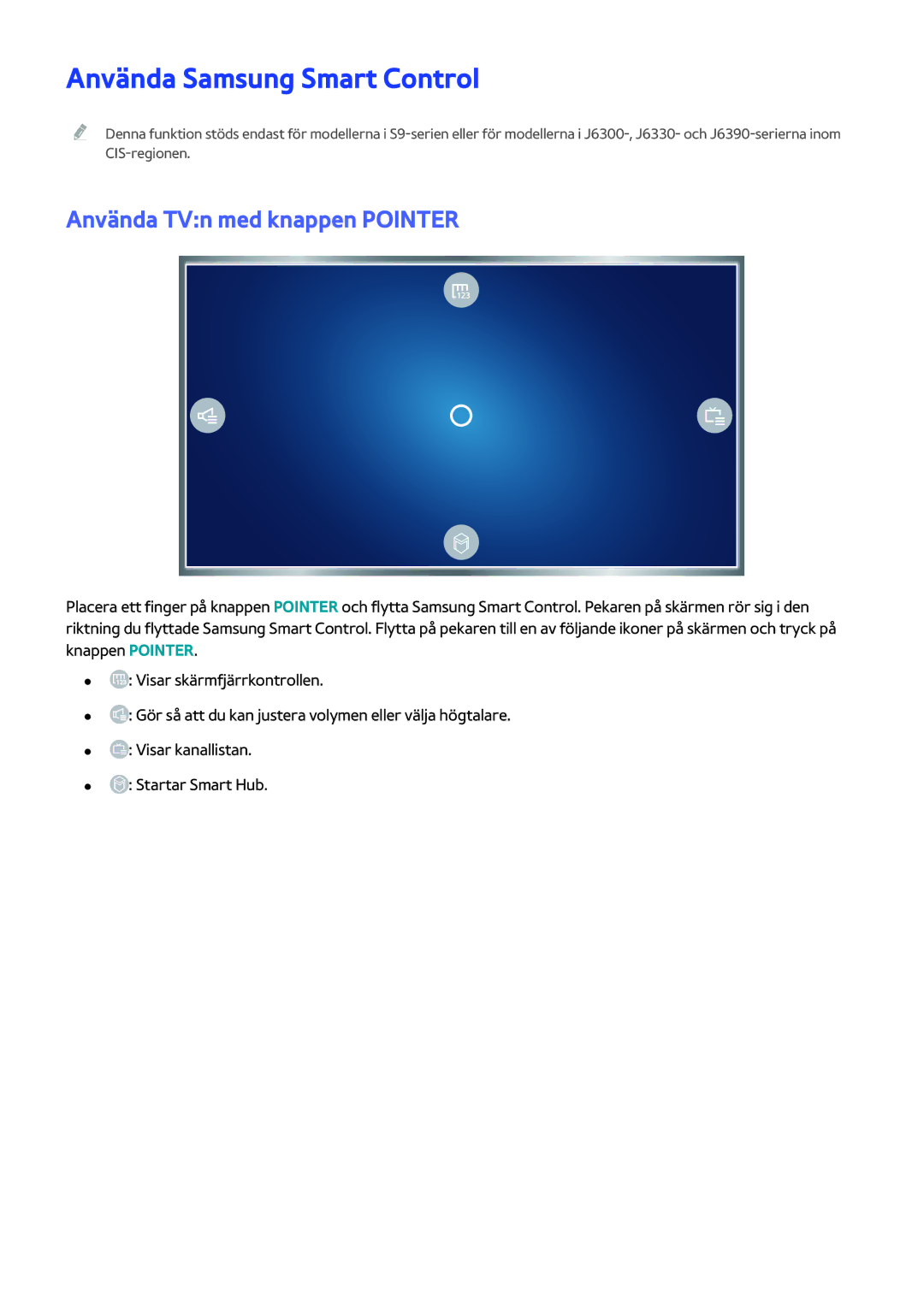 Samsung UE50J5505AKXXE, UE43J5505AKXXE, UE40J6275SUXXE manual Använda Samsung Smart Control, Använda TVn med knappen Pointer 