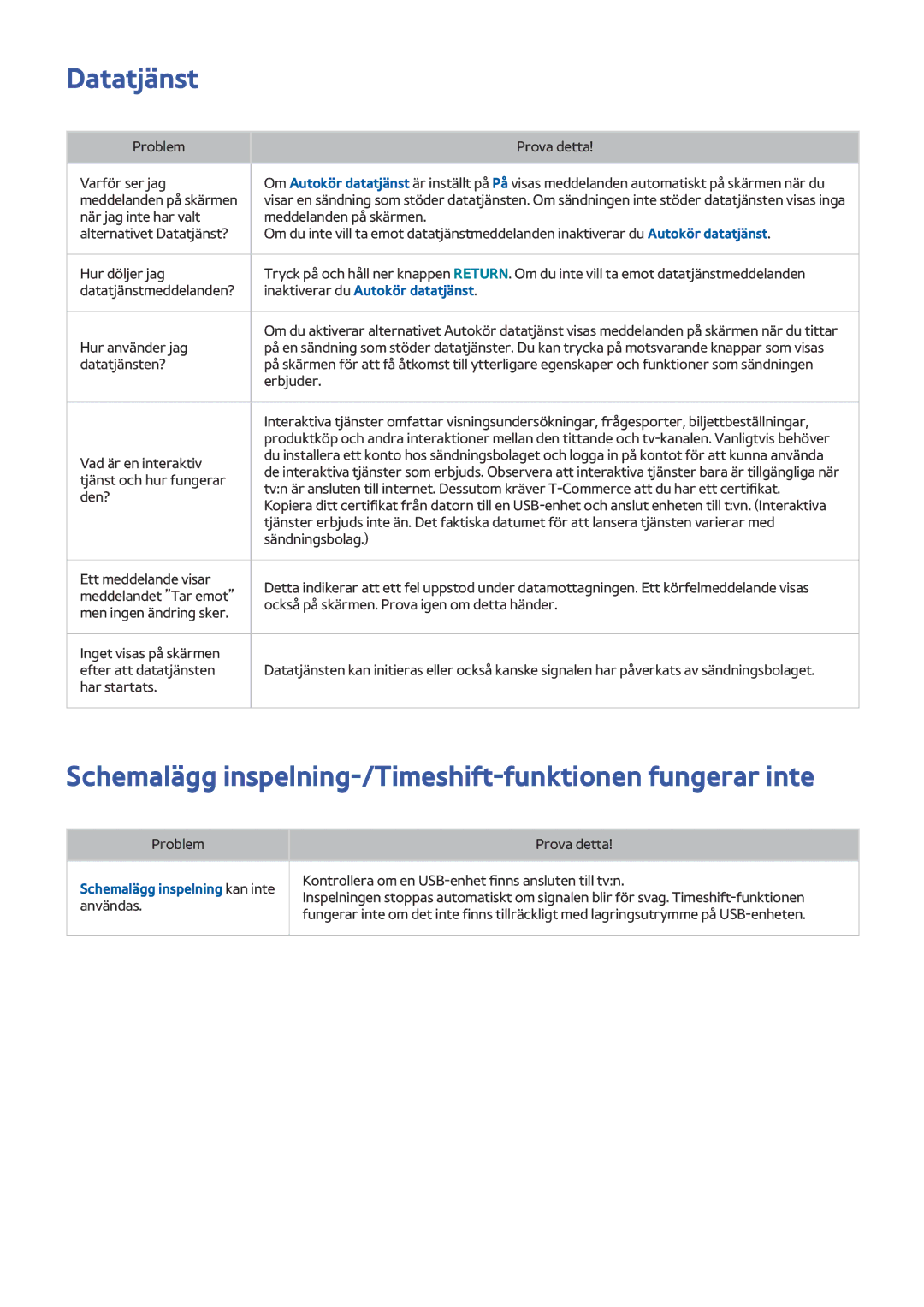 Samsung UE55J5505AKXXE, UE43J5505AKXXE, UE32S9AUXXE Datatjänst, Schemalägg inspelning-/Timeshift-funktionen fungerar inte 