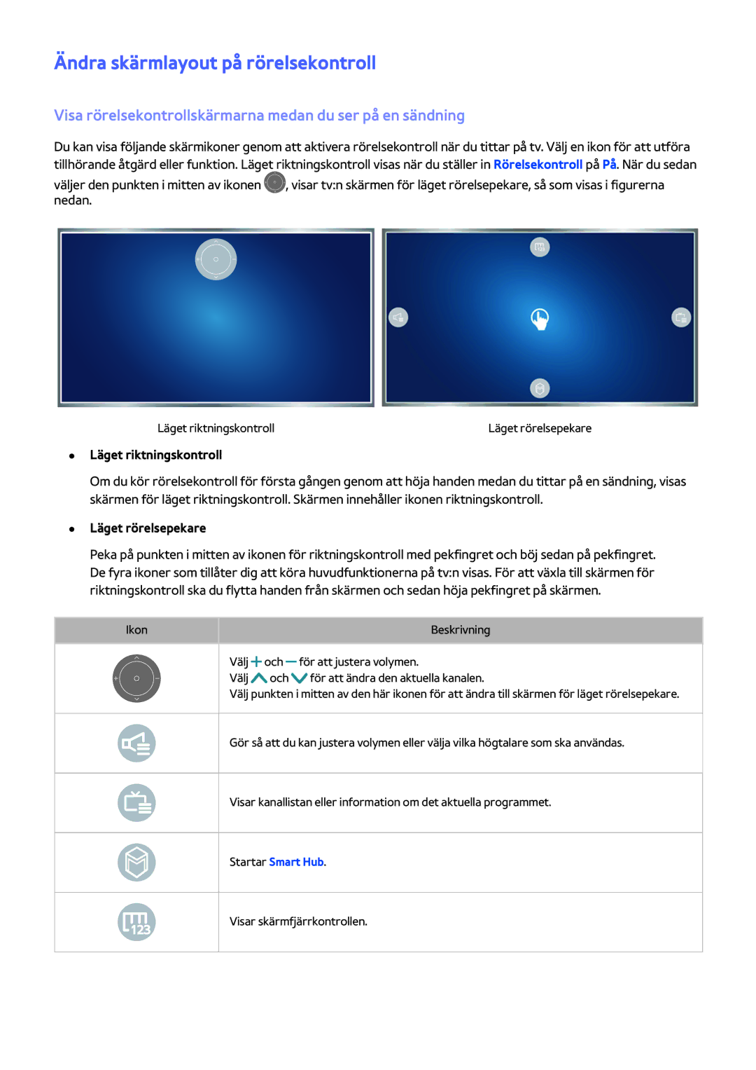 Samsung UE55J6275SUXXE Ändra skärmlayout på rörelsekontroll, Visa rörelsekontrollskärmarna medan du ser på en sändning 