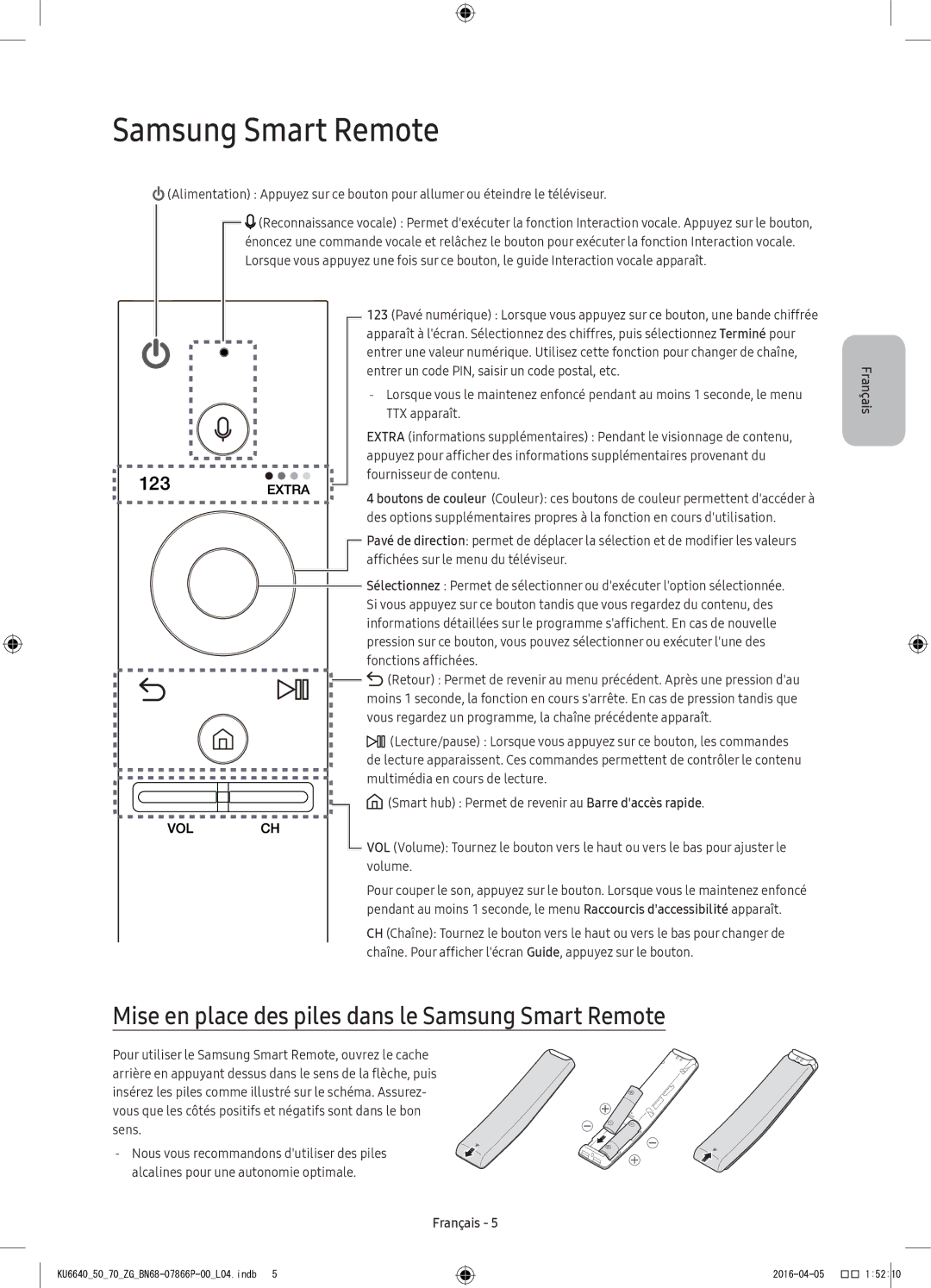 Samsung UE65KU6680UXXU, UE43KU6679UXZG, UE43KU6649UXZG manual Mise en place des piles dans le Samsung Smart Remote 