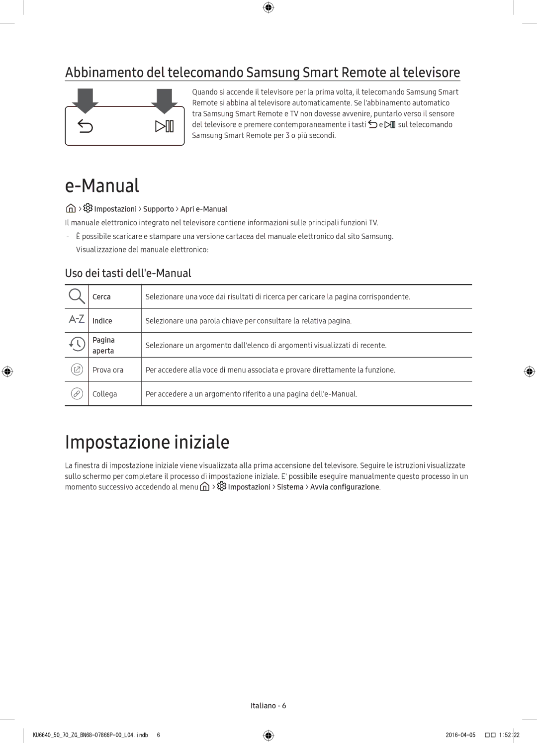 Samsung UE65KU6680UXZG, UE43KU6679UXZG, UE43KU6649UXZG, UE49KU6649UXZG Impostazione iniziale, Uso dei tasti delle-Manual 