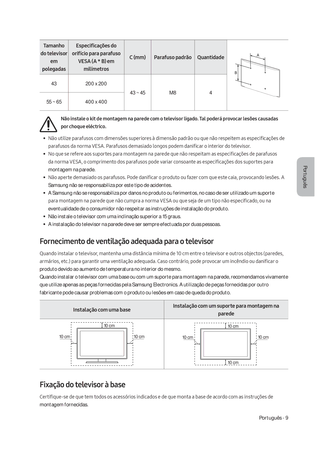 Samsung UE43LS003AUXXC Fornecimento de ventilação adequada para o televisor, Fixação do televisor à base, 43 ~ 55 ~ 400 x 