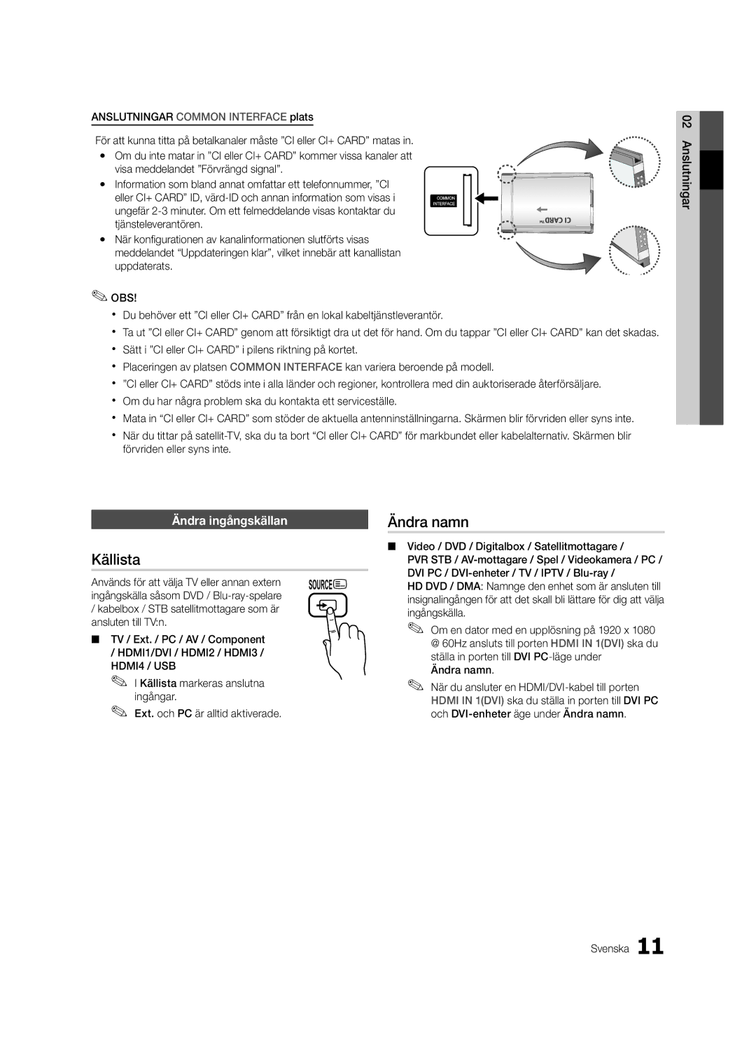 Samsung UE46C6800USXZG, UE46C6820USXZG, UE46C6820USXZF, UE32C6825USXXE manual Ändra namn, Källista, Ändra ingångskällan 