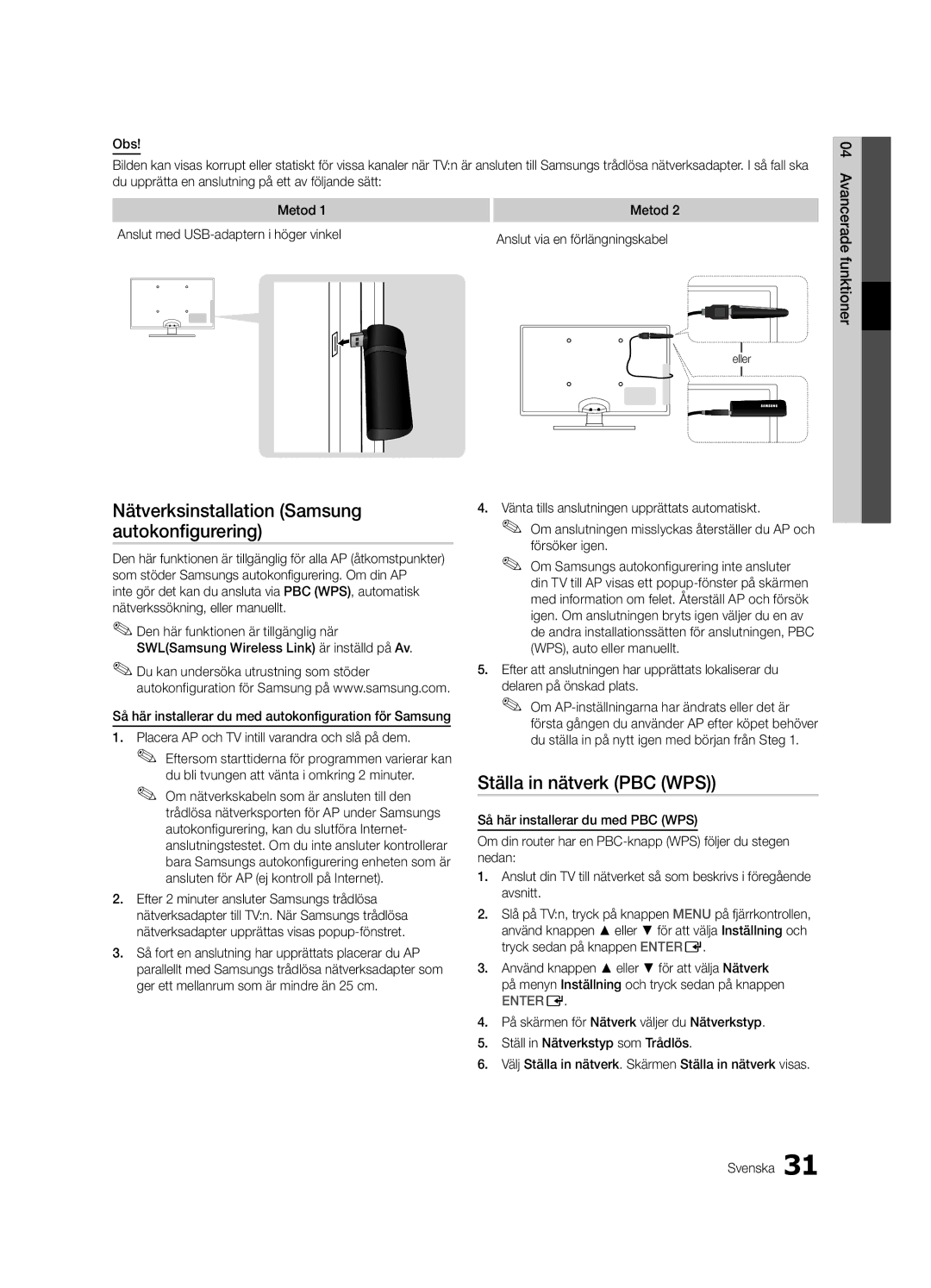 Samsung UE32C6705USXXE, UE46C6820USXZG manual Nätverksinstallation Samsung autokonfigurering, Delaren på önskad plats 