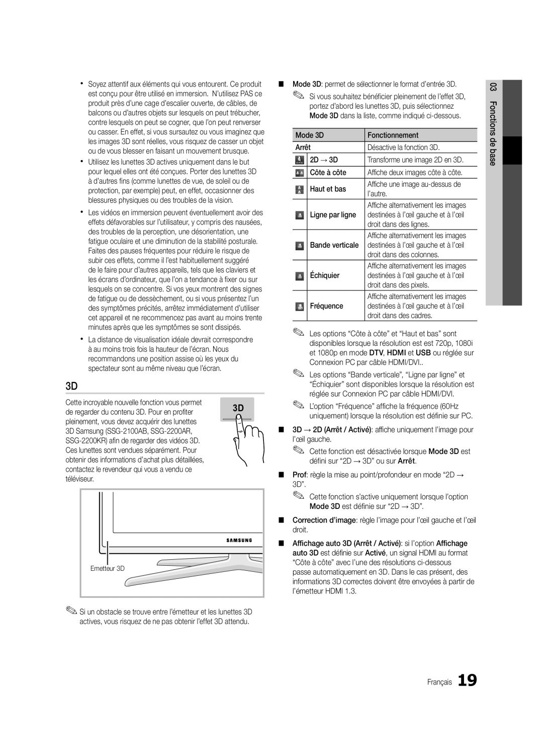 Samsung UE40C8000XWXXH De regarder du contenu 3D. Pour en profiter, Contactez le revendeur qui vous a vendu ce Téléviseur 