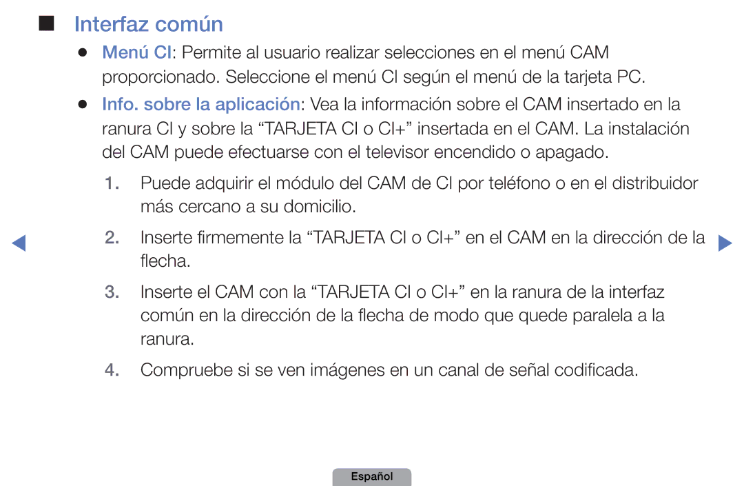 Samsung UE32D4010NWXXC, UE46D5000PWXZG, UE22D5010NWXZG, UE40D5000PWXXH, UE27D5010NWXXC, UE22D5000NWXXC manual Interfaz común 