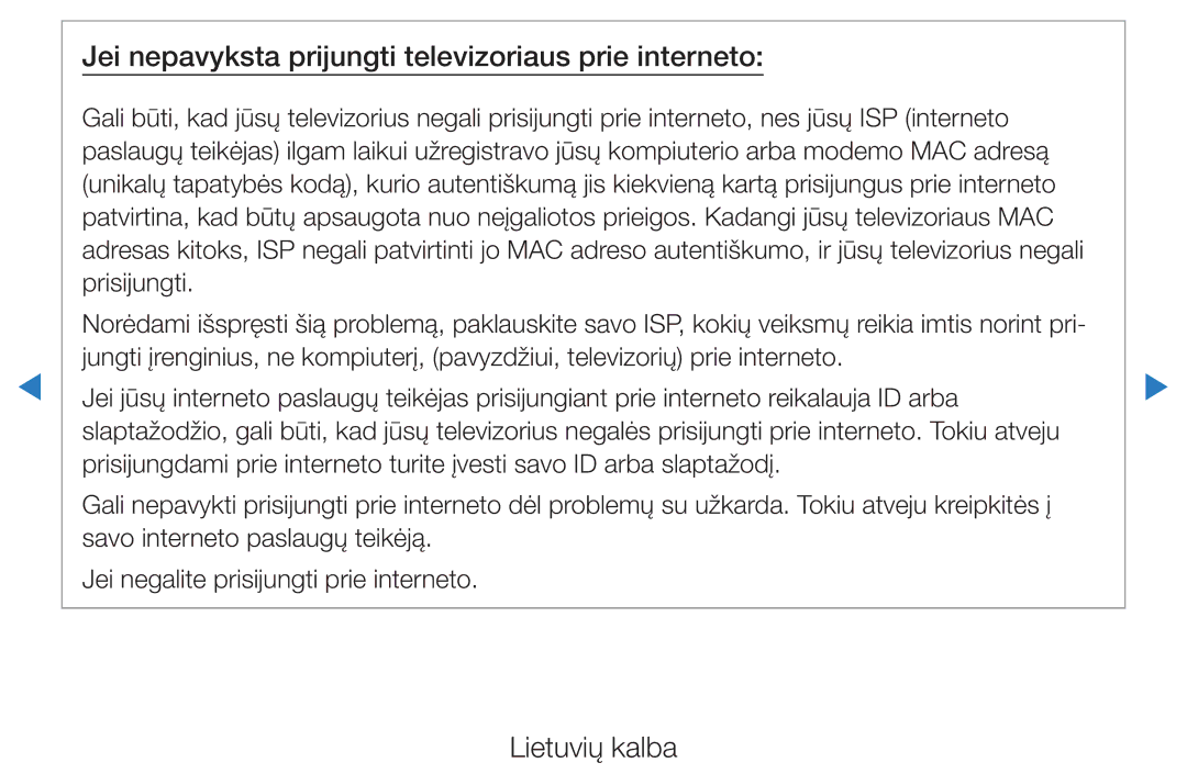 Samsung UE40D5500RWXXH, UE46D5500RWXXH, UE32D5500RWXXH, UE37D5500RWXXH Jei nepavyksta prijungti televizoriaus prie interneto 