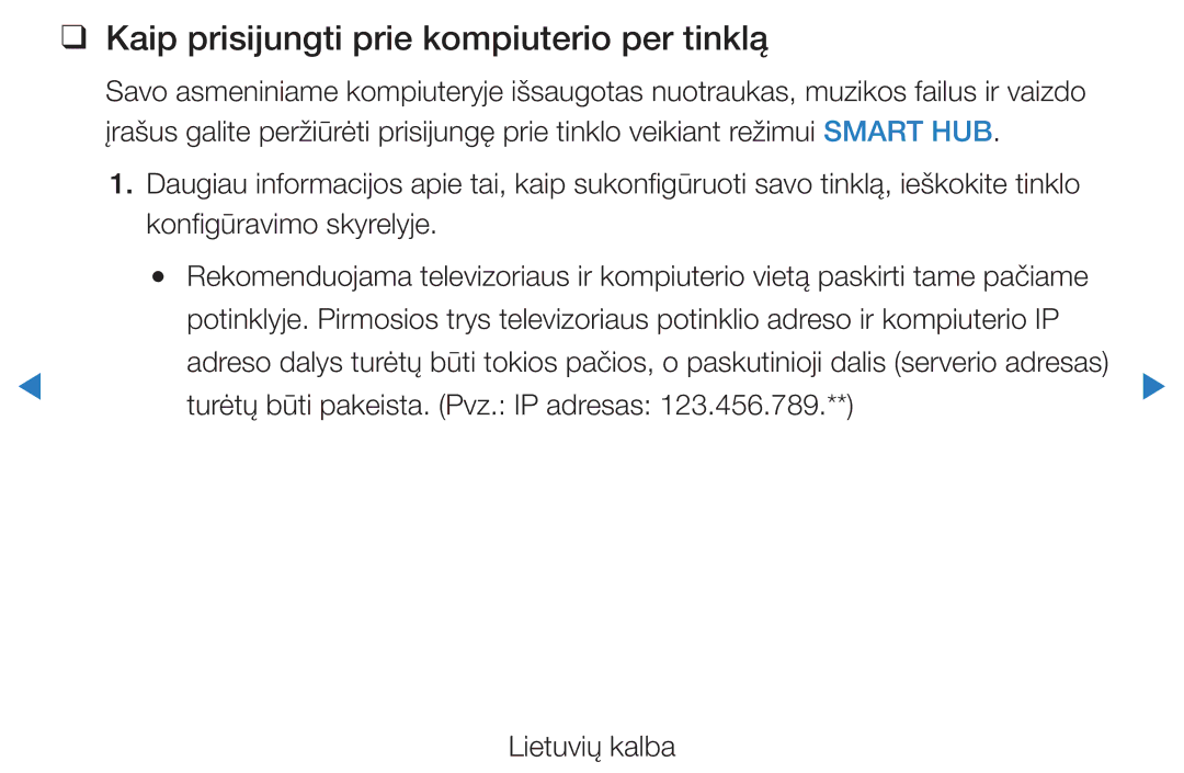 Samsung UE27D5000NWXBT Kaip prisijungti prie kompiuterio per tinklą, Turėtų būti pakeista. Pvz. IP adresas Lietuvių kalba 