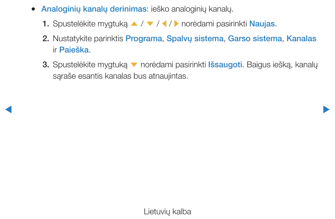 Samsung UE46D5500RWXXH, UE40D5500RWXXH, UE32D5500RWXXH, UE37D5500RWXXH Analoginių kanalų derinimas ieško analoginių kanalų 