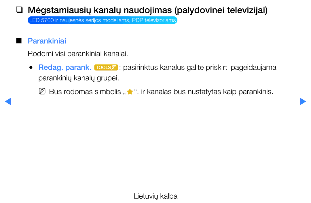 Samsung UE32D5500RWXXH manual Mėgstamiausių kanalų naudojimas palydovinei televizijai, Rodomi visi parankiniai kanalai 