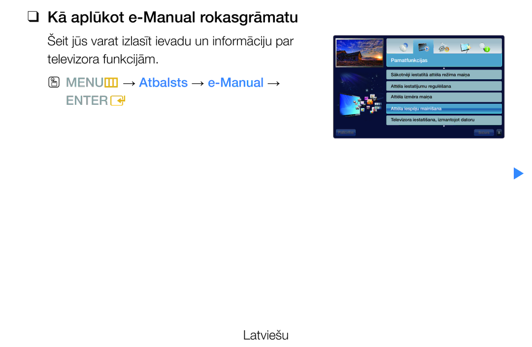 Samsung UE40D5500RWXXH, UE46D5500RWXXH, UE32D5500RWXXH Kā aplūkot e-Manual rokasgrāmatu, OO MENUm → Atbalsts → e-Manual → 
