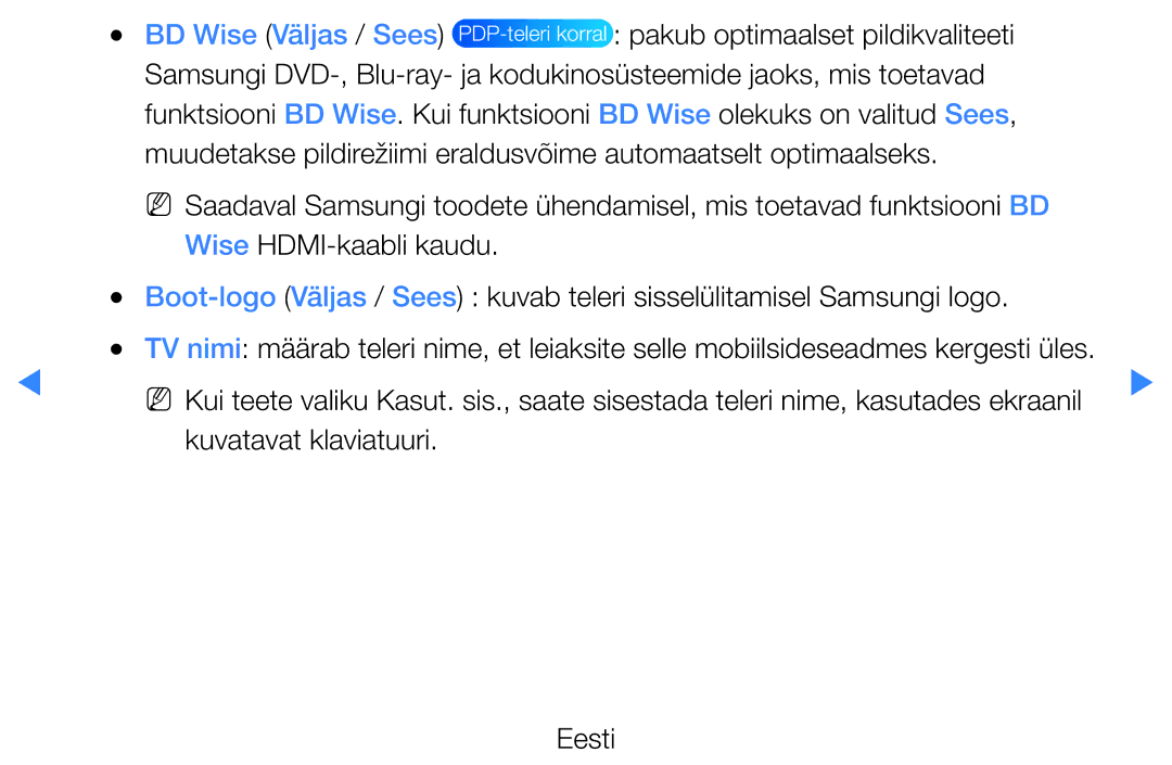 Samsung UE46D5500RWXXH, UE40D5500RWXXH BD Wise Väljas / Sees, Pakub optimaalset pildikvaliteeti, Wise HDMI-kaabli kaudu 