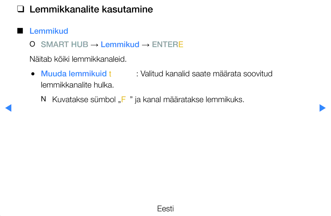 Samsung UE40D5500RWXXH, UE46D5500RWXXH, UE32D5500RWXXH, UE37D5500RWXXH, UE27D5000NWXBT Lemmikkanalite kasutamine, Lemmikud 