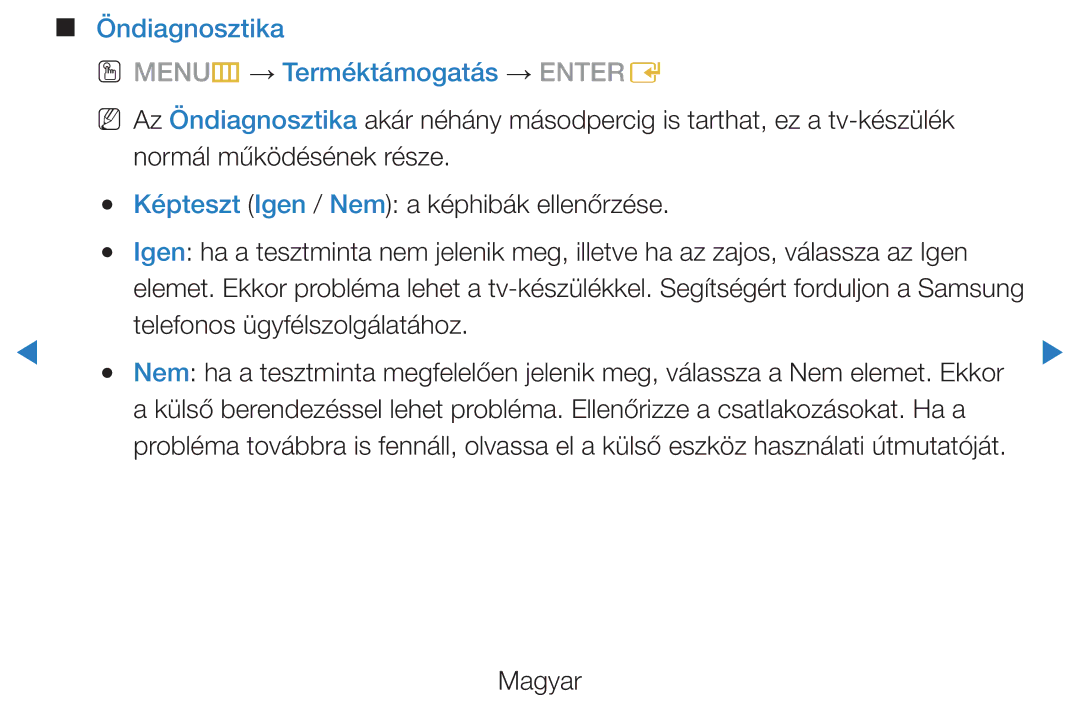 Samsung UE40D5725RSXXE, UE46D5500RWXXH Öndiagnosztika OO MENUm → Terméktámogatás → Entere, Telefonos ügyfélszolgálatához 