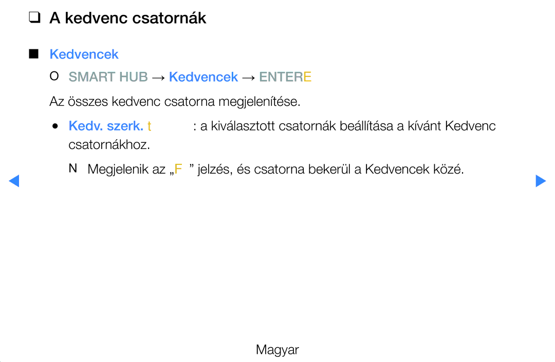 Samsung UE40D5727RKXXE, UE46D5500RWXXH, UE40D5500RWXXH, UE32D5720RSXZG, UE37D5700RSXZG manual Kedvenc csatornák, Kedvencek 