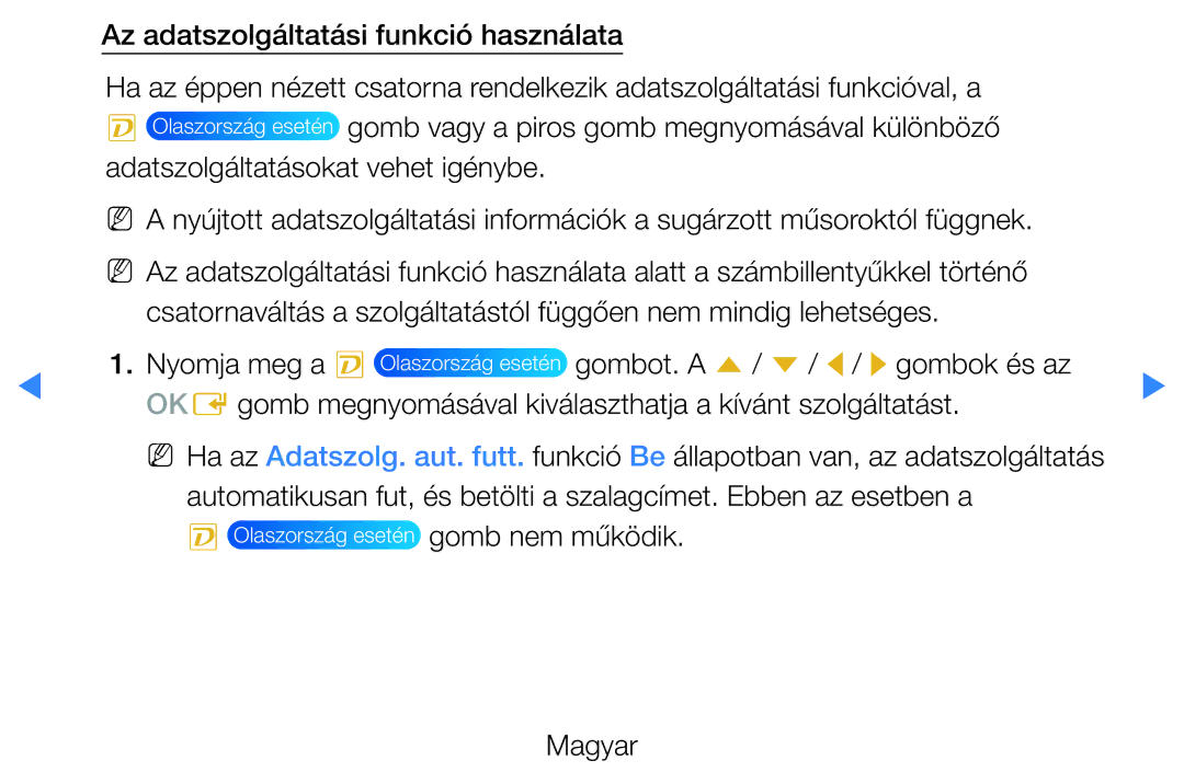 Samsung UE46D5720RSXZG, UE46D5500RWXXH, UE40D5500RWXXH, UE32D5720RSXZG Nyomja meg a Gombot. a u / d / l / r gombok és az 