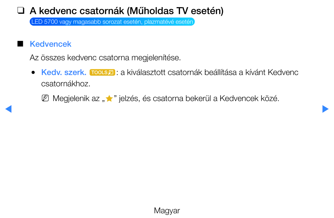 Samsung UE40D5520RKXXU, UE46D5500RWXXH, UE40D5500RWXXH, UE32D5720RSXZG manual Kedvenc csatornák Műholdas TV esetén, Kedvencek 