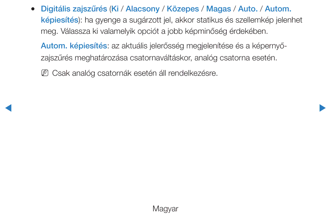 Samsung UE46D5500RWXXH, UE40D5500RWXXH, UE32D5720RSXZG manual NN Csak analóg csatornák esetén áll rendelkezésre Magyar 