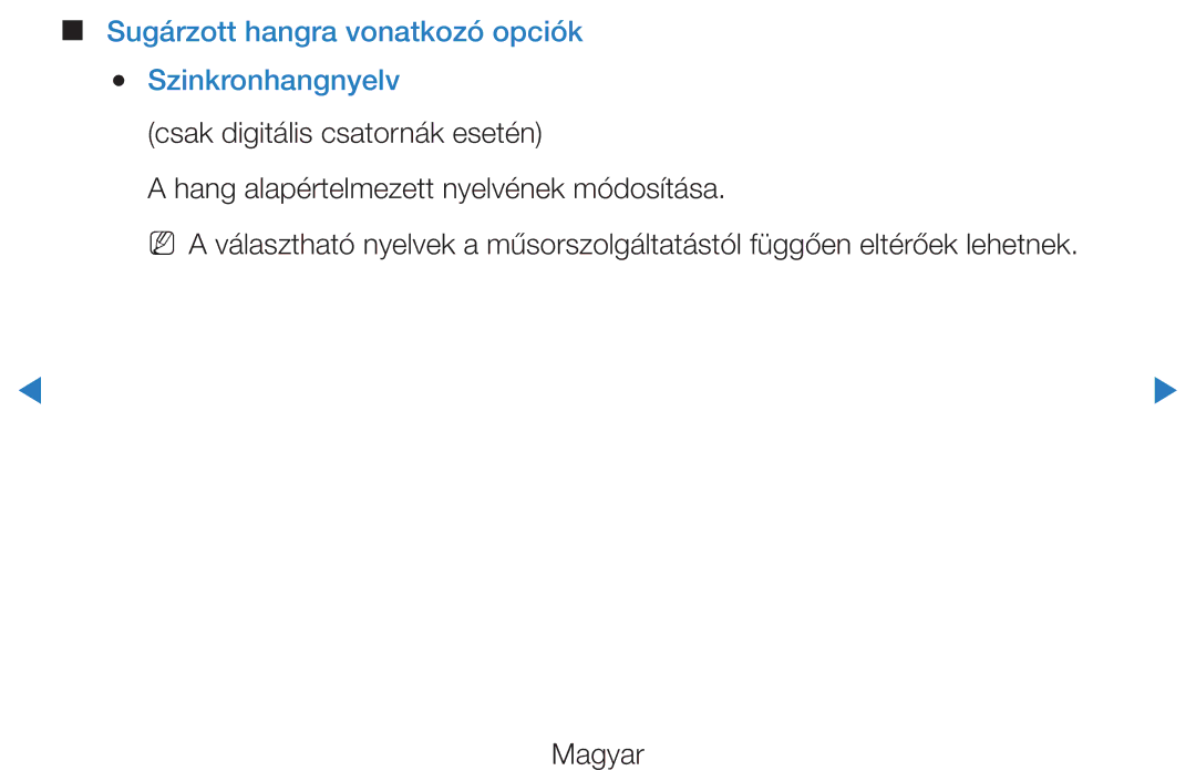 Samsung UE40D5720RSXZG, UE46D5500RWXXH, UE40D5500RWXXH, UE32D5720RSXZG Sugárzott hangra vonatkozó opciók Szinkronhangnyelv 