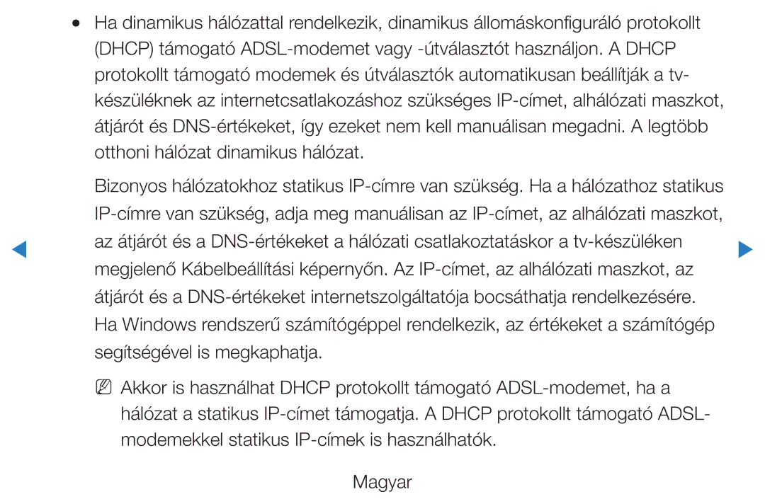 Samsung UE37D5725RSXXE manual Otthoni hálózat dinamikus hálózat, Modemekkel statikus IP-címek is használhatók Magyar 