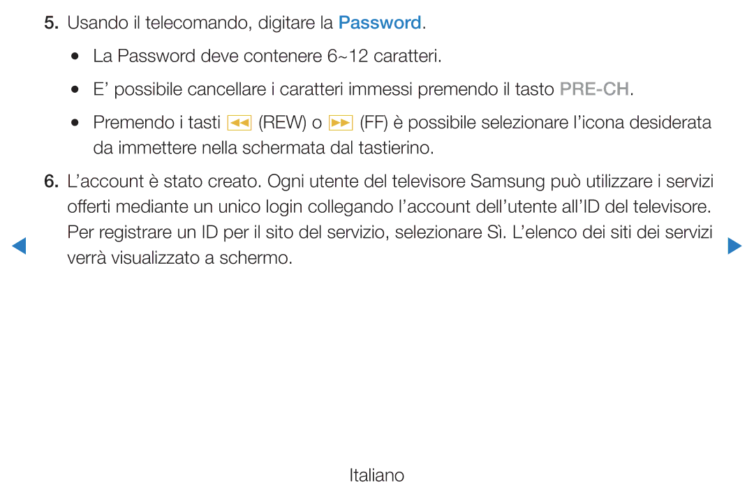 Samsung UE46D5500RPXZT, UE46D5500RWXXH, UE40D5720RSXXN, UE40D5500RWXXH, UE32D5720RSXXN Verrà visualizzato a schermo Italiano 