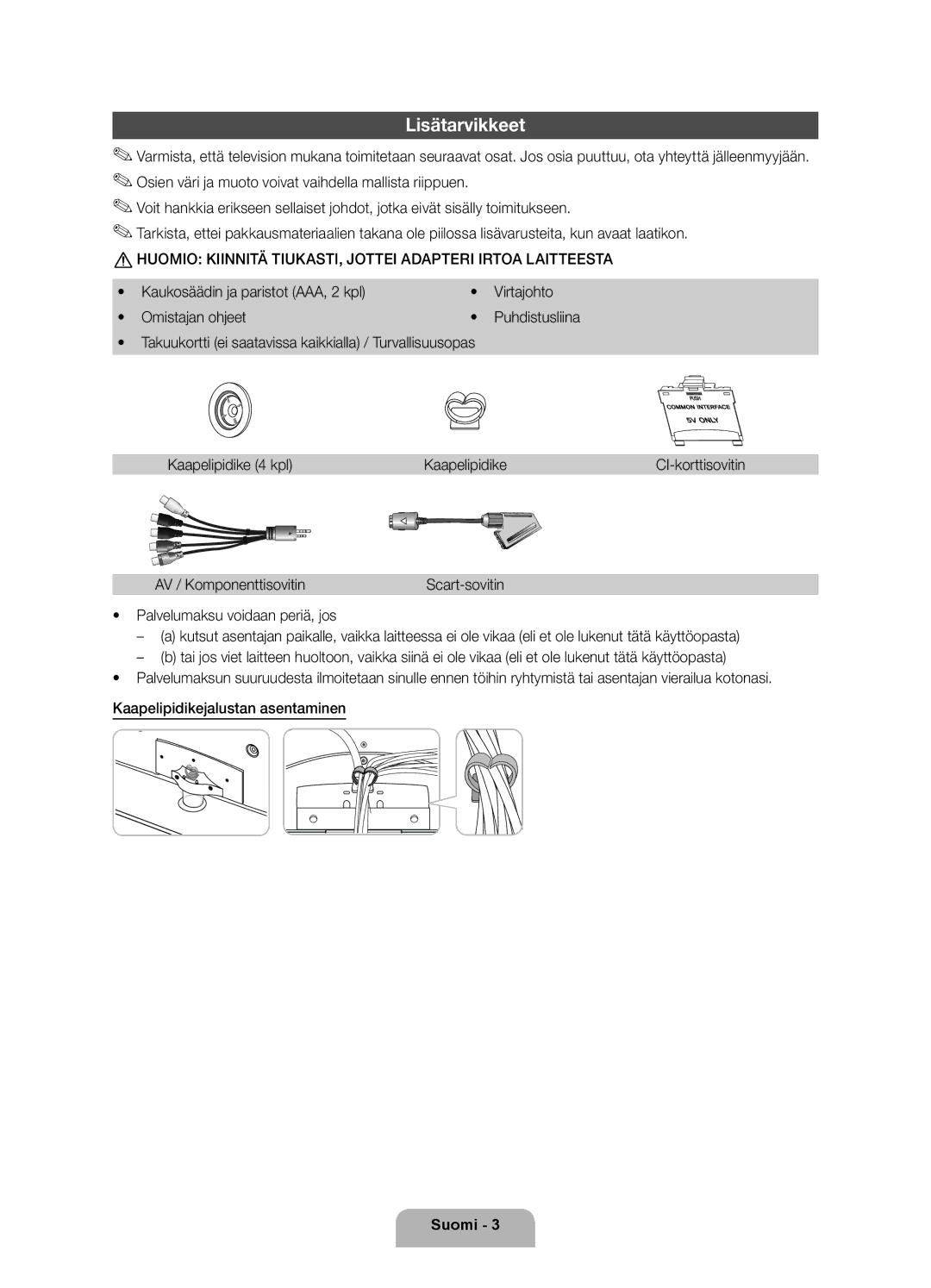 Samsung UE32D5725RSXXE, UE46D5725RSXXE, UE37D5705RSXXE manual Lisätarvikkeet, Kaapelipidike 4 kpl, AV / Komponenttisovitin 