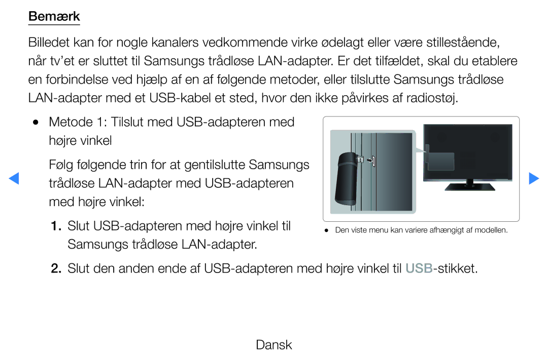 Samsung UE32D5707RKXXE Bemærk, Metode 1 Tilslut med USB-adapteren med højre vinkel, Trådløse LAN-adapter med USB-adapteren 