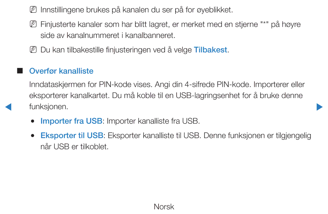 Samsung UE46D5705RSXXE, UE46D5725RSXXE NN Innstillingene brukes på kanalen du ser på for øyeblikket, Overfør kanalliste 