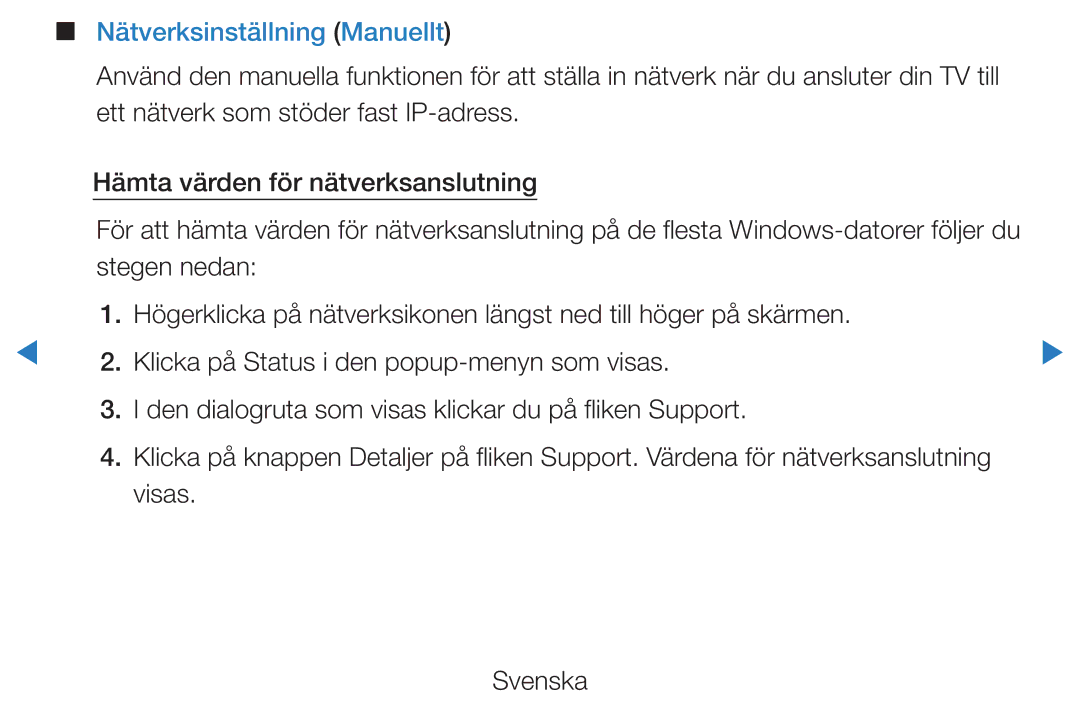 Samsung UE32D5705RSXXE, UE46D5725RSXXE, UE37D5705RSXXE, UE32D5727RKXXE manual Nätverksinställning Manuellt, Visas Svenska 