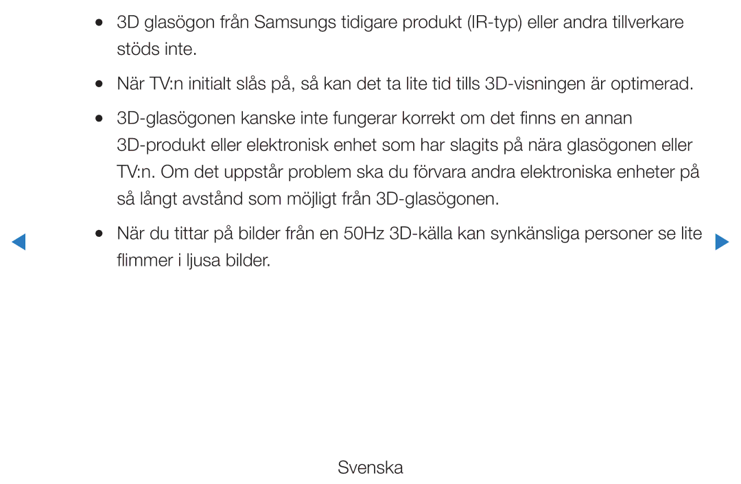 Samsung UE46D5705RSXXE manual Stöds inte, Så långt avstånd som möjligt från 3D-glasögonen, Flimmer i ljusa bilder Svenska 