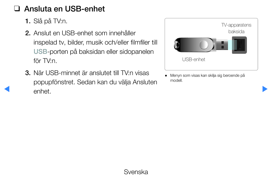 Samsung UE40D5727RKXXE, UE46D5725RSXXE, UE37D5705RSXXE, UE32D5727RKXXE, UE32D5705RSXXE manual Ansluta en USB-enhet, Enhet 