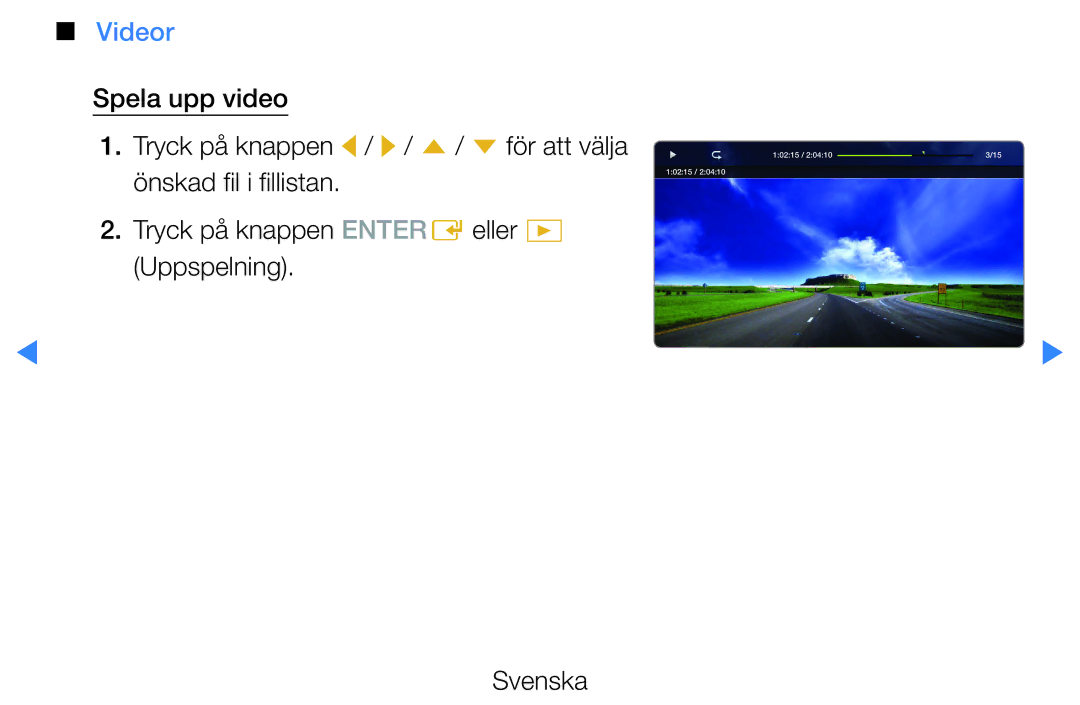 Samsung UE46D5705RSXXE, UE46D5725RSXXE Videor, Önskad fil i fillistan, Tryck på knappen Entere eller ∂ Uppspelning Svenska 