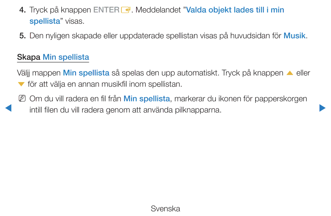 Samsung UE46D5705RSXXE, UE46D5725RSXXE, UE37D5705RSXXE Skapa Min spellista, För att välja en annan musikfil inom spellistan 