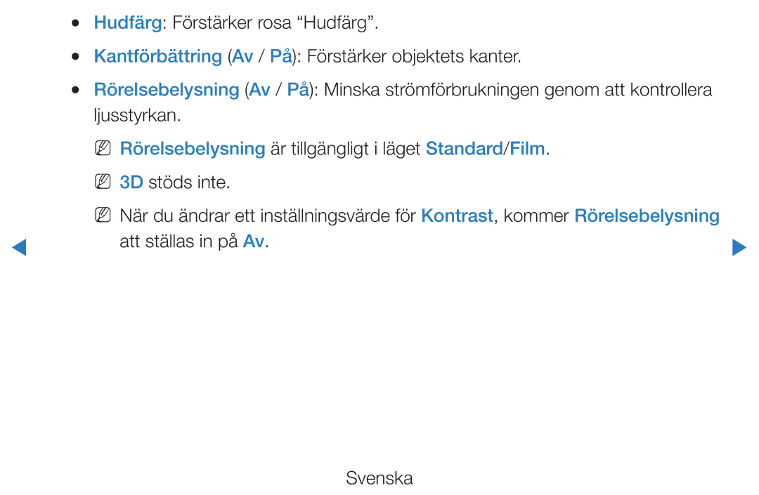 Samsung UE46D5725RSXXE manual Ljusstyrkan, NN Rörelsebelysning är tillgängligt i läget Standard/Film, NN 3D stöds inte 