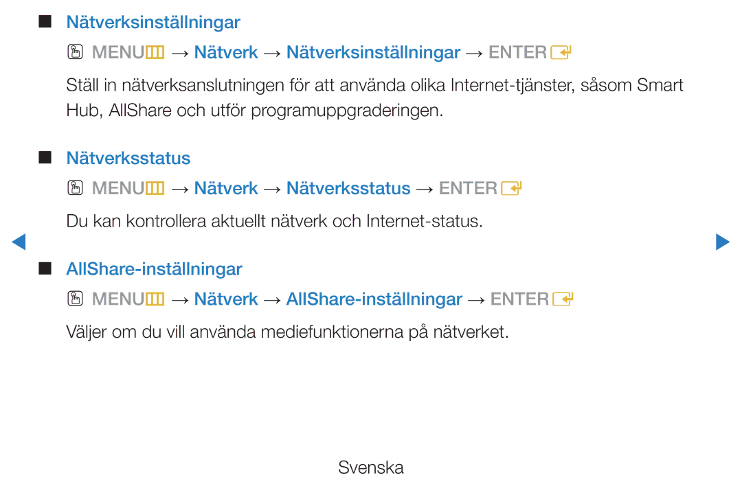 Samsung UE32D5707RKXXE, UE46D5725RSXXE, UE37D5705RSXXE manual Nätverksstatus OO MENUm → Nätverk → Nätverksstatus → Entere 