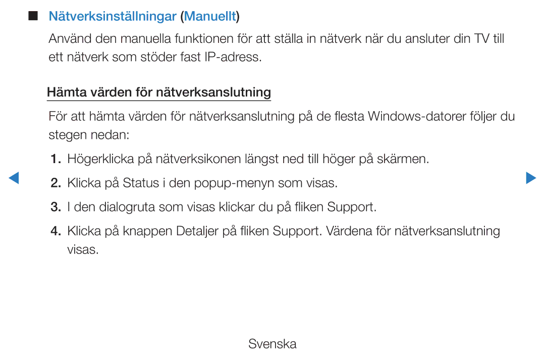 Samsung UE40D5705RSXXE, UE46D5725RSXXE, UE37D5705RSXXE, UE32D5727RKXXE manual Nätverksinställningar Manuellt, Visas Svenska 