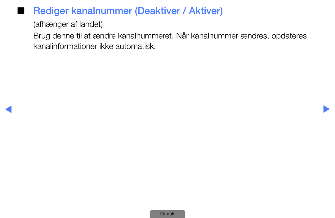 Samsung UE40D5004BWXXE, UE46D5727RKXXE, UE26D4004BWXXE, UE32D4004BWXXE manual Rediger kanalnummer Deaktiver / Aktiver 