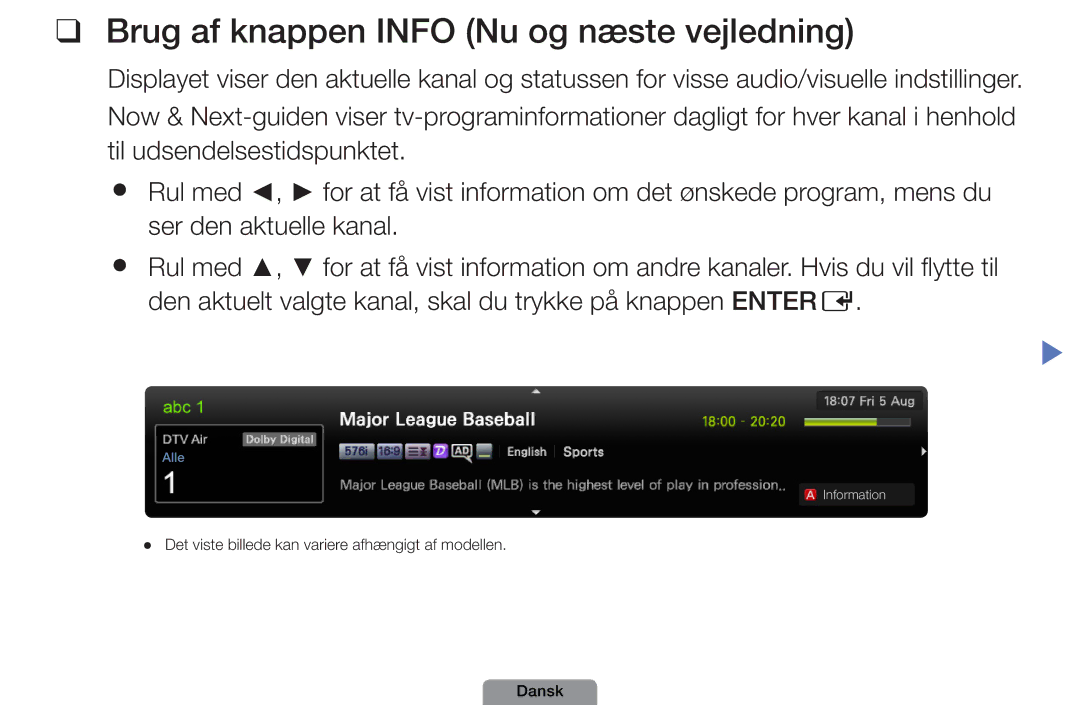 Samsung UE32D4004BWXXE, UE46D5727RKXXE, UE26D4004BWXXE, UE40D5004BWXXE manual Brug af knappen Info Nu og næste vejledning 