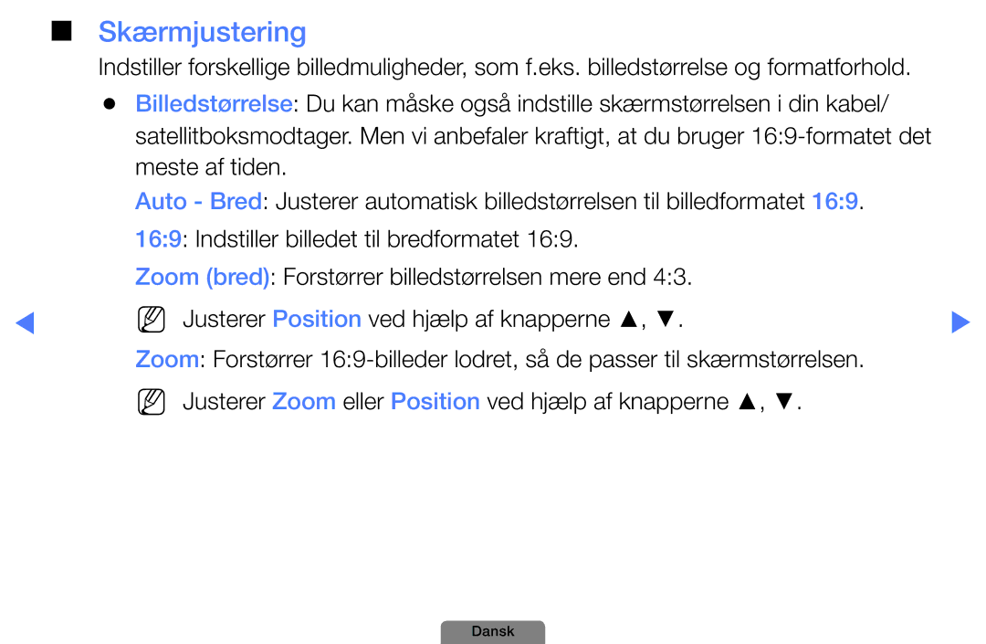 Samsung UE40D5004BWXXE, UE46D5727RKXXE, UE26D4004BWXXE, UE32D4004BWXXE, UE19D4004BWXXE, UE22D5004BWXXE manual Skærmjustering 