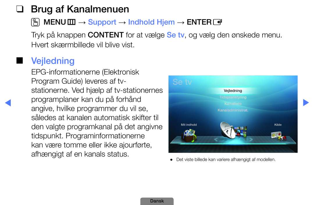 Samsung UE19D4004BWXXE, UE46D5727RKXXE manual Brug af Kanalmenuen, Vejledning, OOMENUm → Support → Indhold Hjem → Entere 