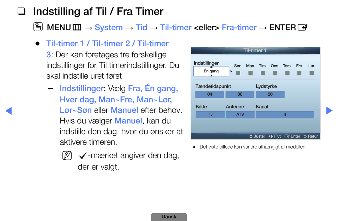 Samsung UE40D5004BWXXE, UE46D5727RKXXE, UE26D4004BWXXE, UE32D4004BWXXE, UE19D4004BWXXE manual Indstilling af Til / Fra Timer 