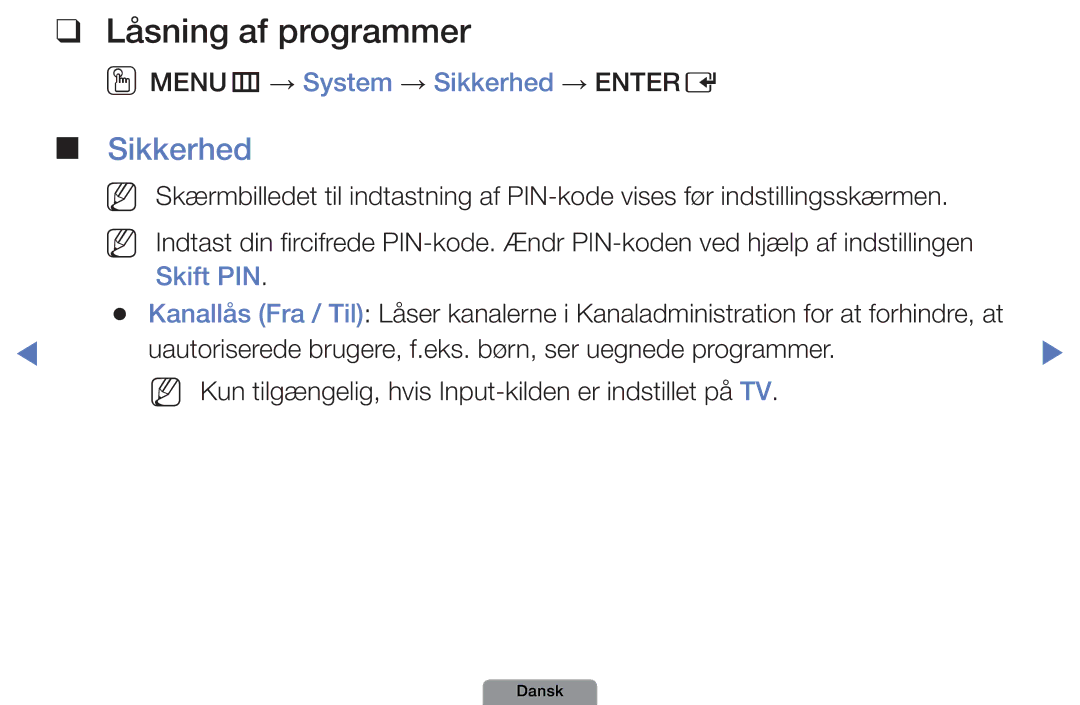 Samsung UE46D5727RKXXE, UE26D4004BWXXE manual Låsning af programmer, OOMENUm → System → Sikkerhed → Entere, Skift PIN 