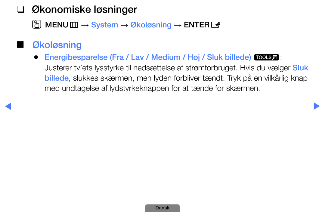 Samsung UE19D4004BWXXE, UE46D5727RKXXE, UE26D4004BWXXE Økonomiske løsninger, OOMENUm → System → Økoløsning → Entere 