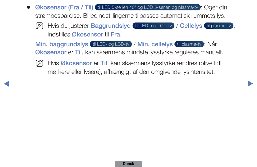 Samsung UE22D5004BWXXE, UE46D5727RKXXE, UE26D4004BWXXE, UE40D5004BWXXE, UE32D4004BWXXE manual Indstilles Økosensor til Fra 