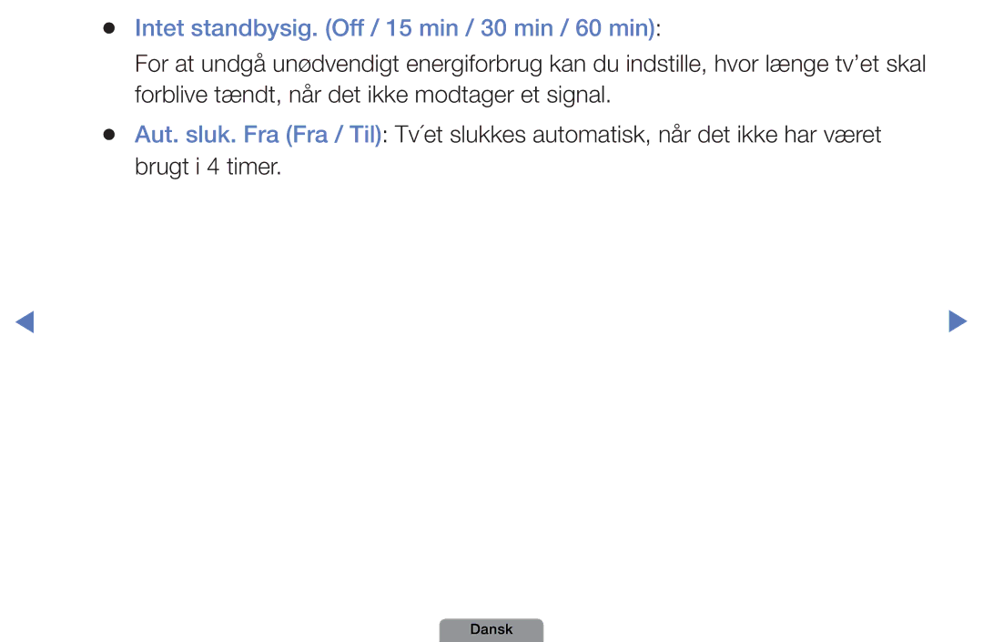 Samsung UE46D5727RKXXE, UE26D4004BWXXE, UE40D5004BWXXE, UE32D4004BWXXE manual Intet standbysig. Off / 15 min / 30 min / 60 min 