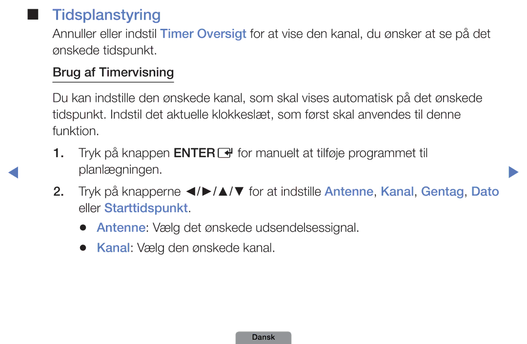 Samsung UE26D4004BWXXE, UE46D5727RKXXE, UE40D5004BWXXE, UE32D4004BWXXE, UE19D4004BWXXE manual Tidsplanstyring, Planlægningen 