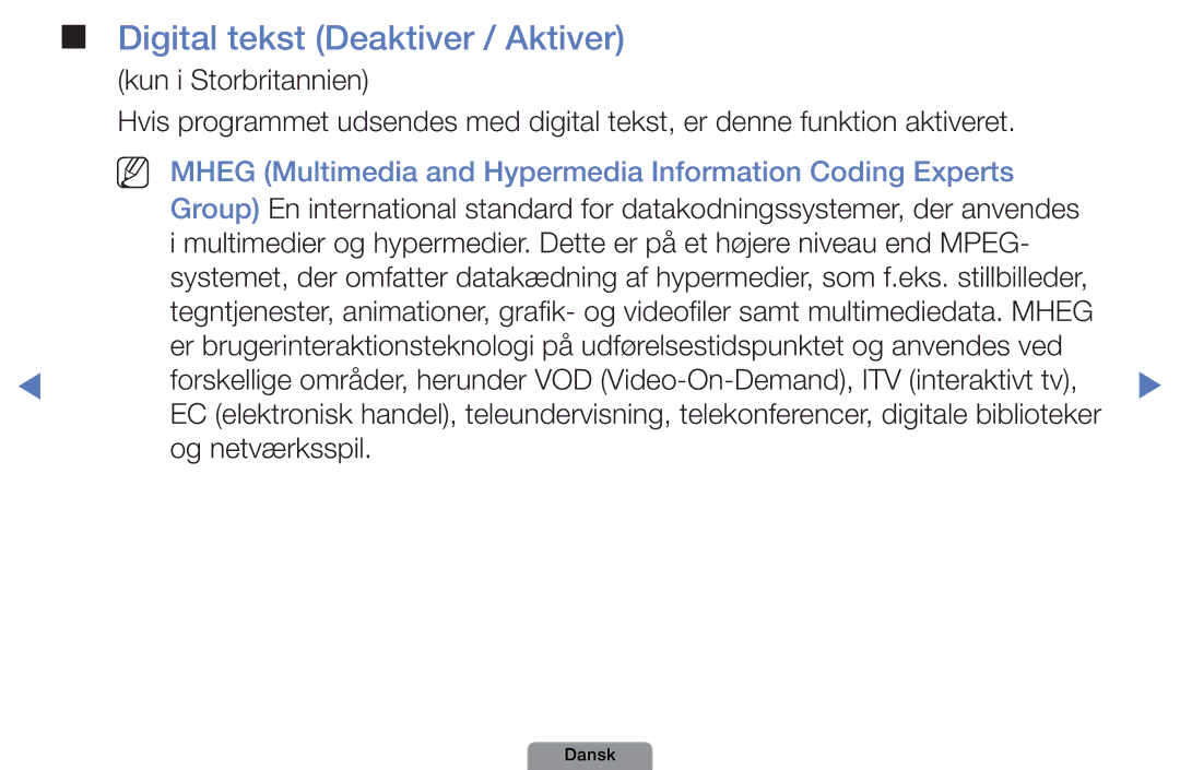 Samsung UE19D4004BWXXE Digital tekst Deaktiver / Aktiver, NN Mheg Multimedia and Hypermedia Information Coding Experts 