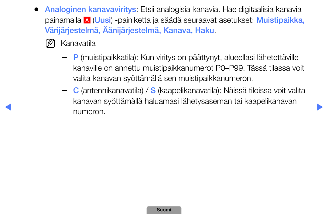 Samsung UE26D4004BWXXE, UE46D5727RKXXE, UE40D5004BWXXE, UE32D4004BWXXE Valita kanavan syöttämällä sen muistipaikkanumeron 