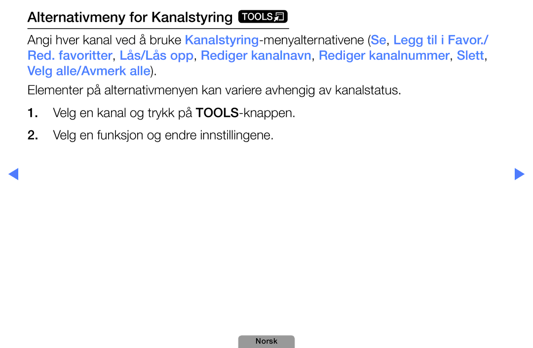 Samsung UE32D4004BWXXE, UE46D5727RKXXE, UE26D4004BWXXE, UE40D5004BWXXE, UE19D4004BWXXE manual Alternativmeny for Kanalstyring t 